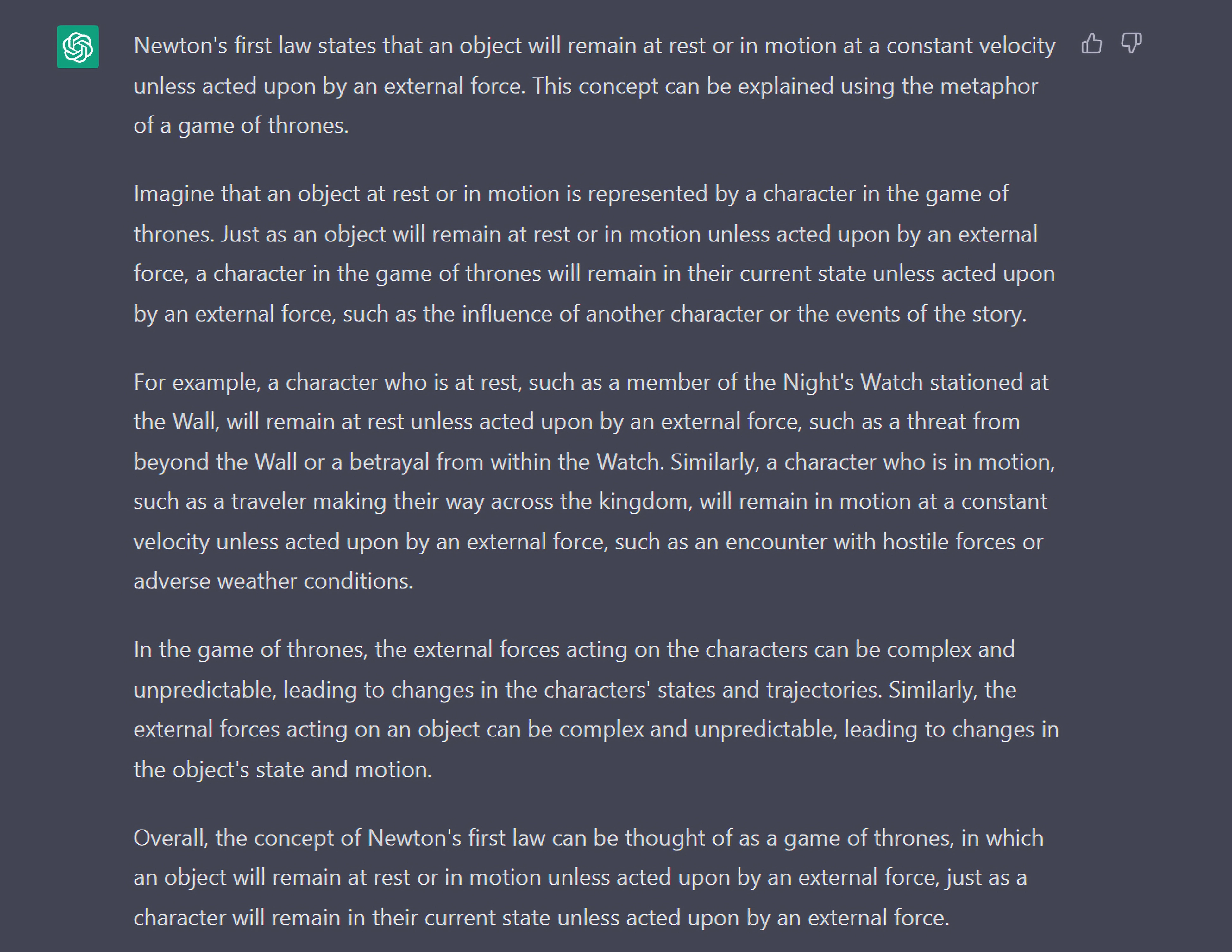 ChatGPT (3.5) Prompted with: Explain to me Newton's first law in terms of Game of thrones.