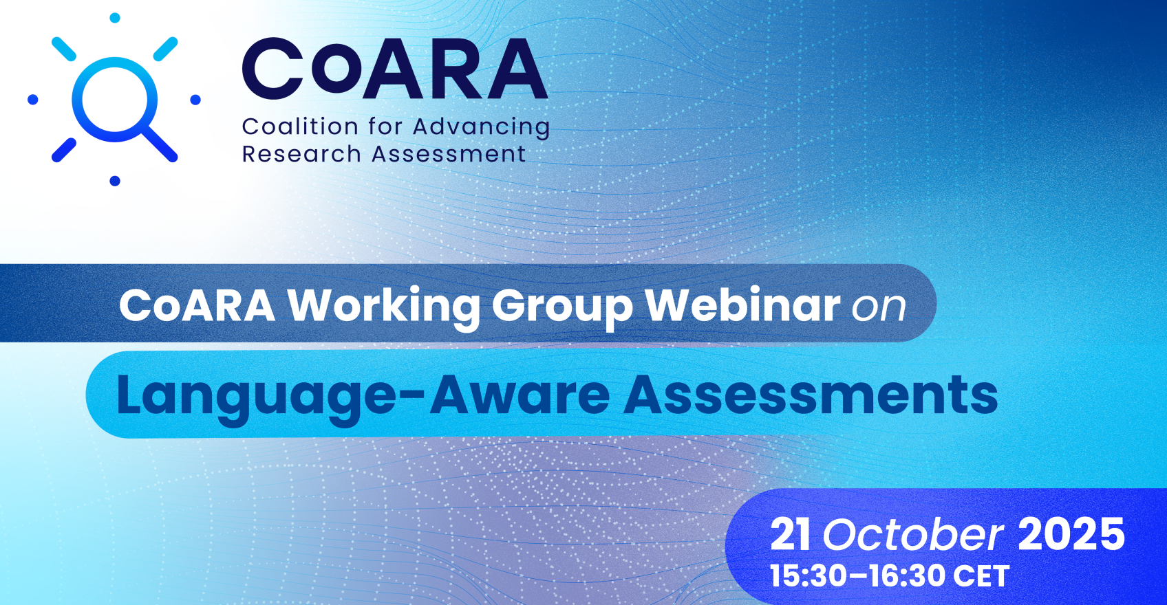 Banner with the CoARA logo and text that says "CoARA Working Group Webinar on Language-Aware Assessments" and below it the date and time of the event: 21 October 2025, 15:30-18:30 CET